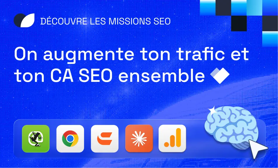 Découvre les missions SEO : on augmente ton trafic et ton chiffre d'affaires ensemble